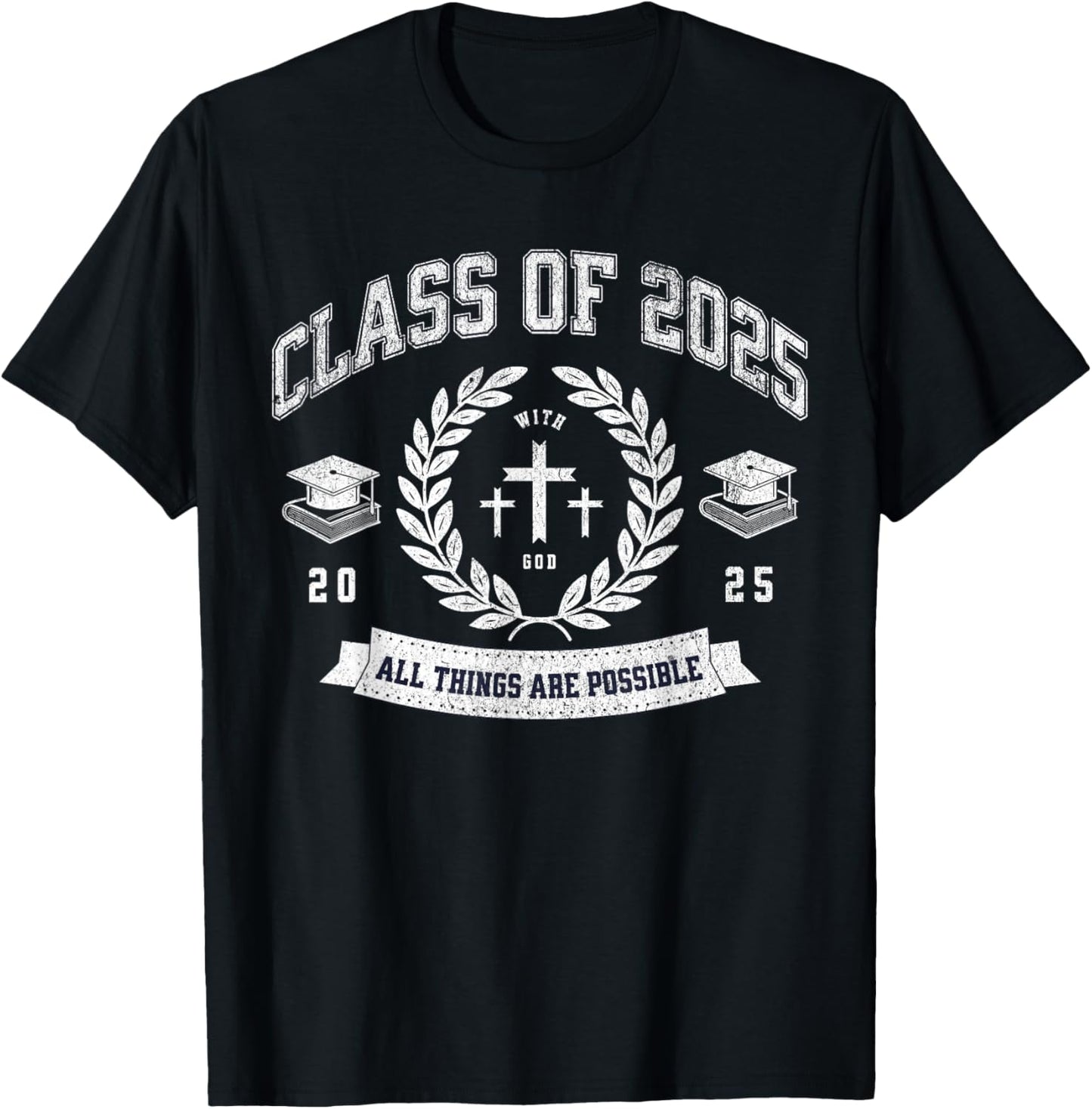 Class of 2025 Christian Graduation Religious God Graduate T-Shirt