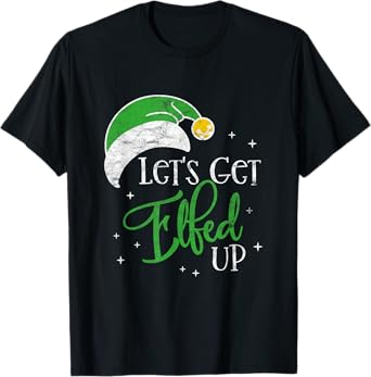 Funny Elf Drinking Team Christmas Party - Let's Get Elfed Up T-Shirt