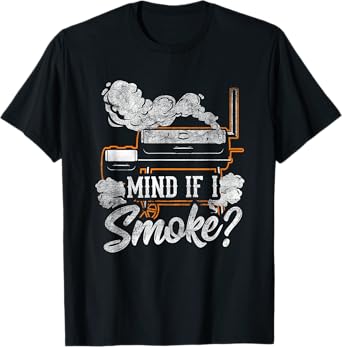 Mind if I Smoke Funny BBQ Smoker Grilling Lover T-Shirt