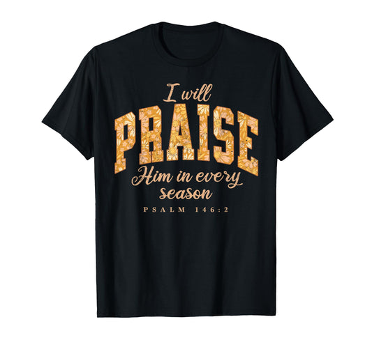 Fall Christian Praise Him Jesus Thanksgiving Bible Verse T-Shirt