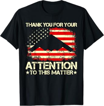 Thank You For Your Attention To This Matter American Flag T-Shirt