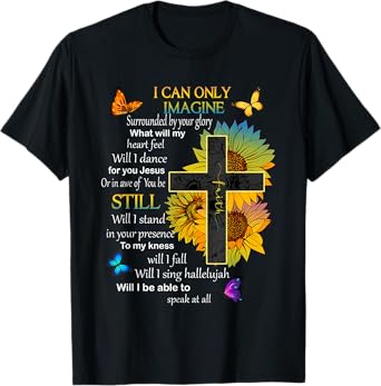 I Only Can Imagine Faith Christian Faith Jesus God Lovers T-Shirt