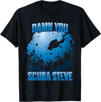'DAMN YOU SCUBA STEVE' Awesome Swimming Scuba Shirt T-Shirt