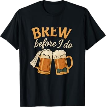 Brew Before I Do Bachelorette Party Beer Design T-Shirt