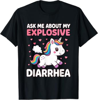 Ask Me About My Explosive Diarrhea Funny Unicorn Meme Humor T-Shirt
