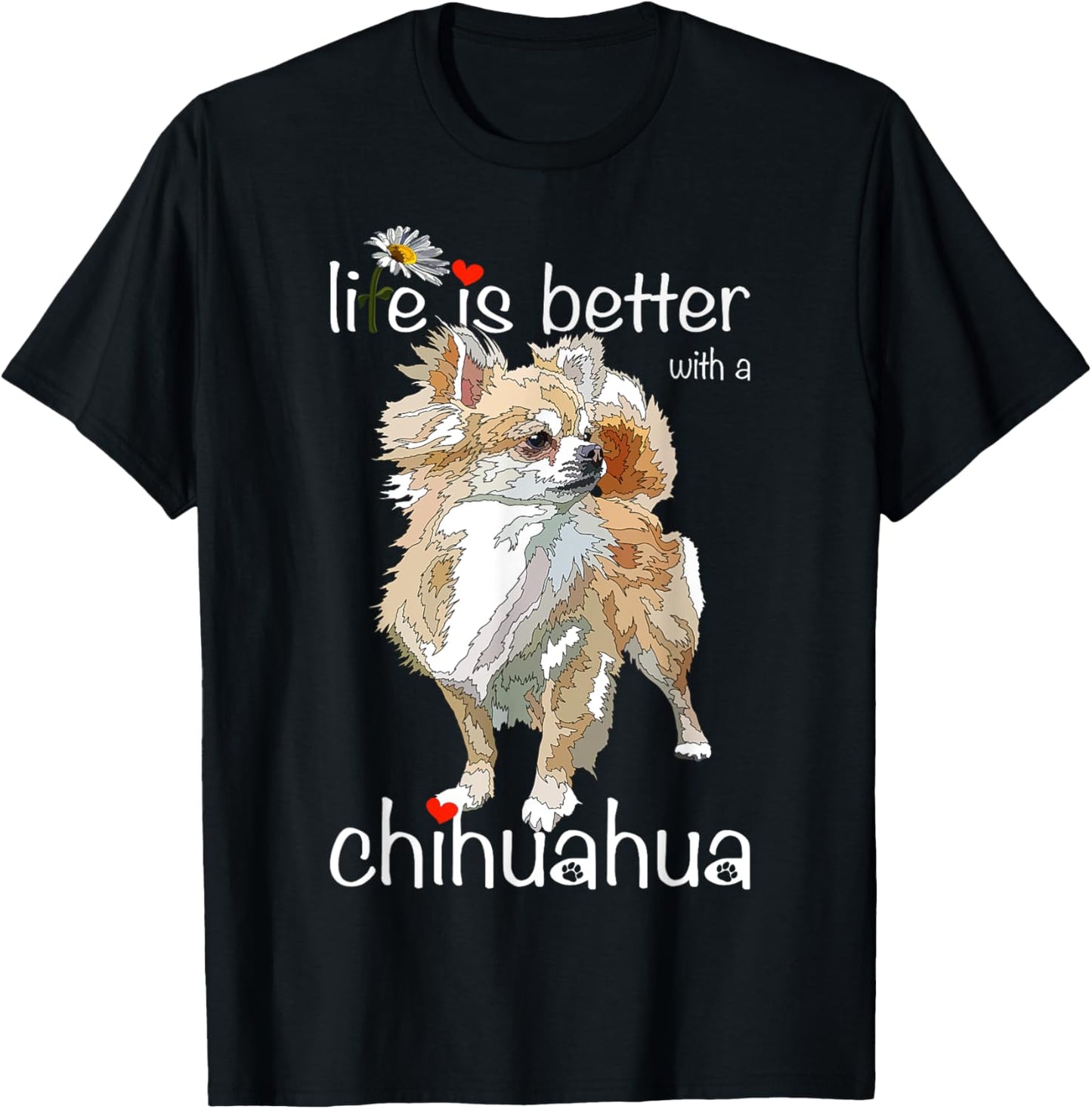Life Is Better With A Chihuahua Long Hair Chiwawa Dog Lover T-Shirt