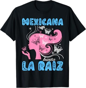 Mexicana Hasta la Raíz T-Shirt