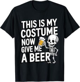 Skeleton Drinking Beer This is My Funny Halloween Costume T-Shirt