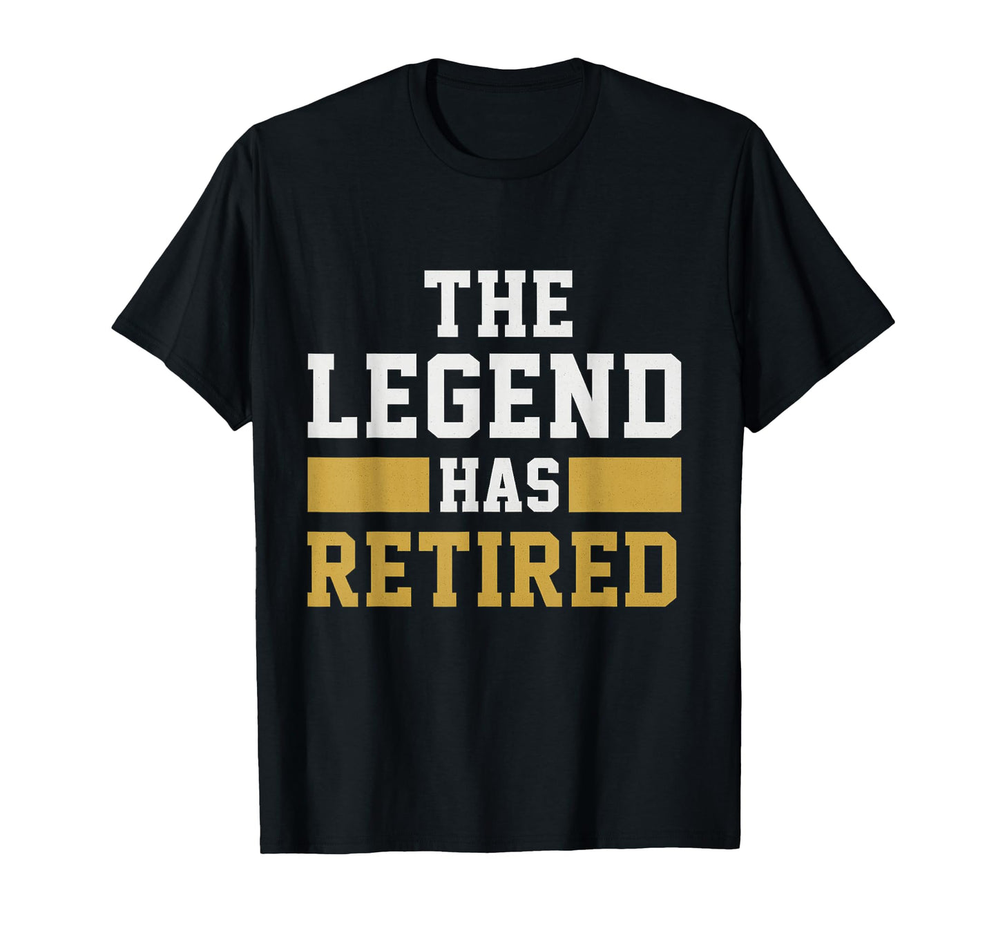 The Legend Has Retired Funny Retirement Design Men Women T-Shirt