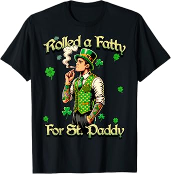 Roll Fatty for St. Paddy's Funny Marijuana St Patrick's Day T-Shirt