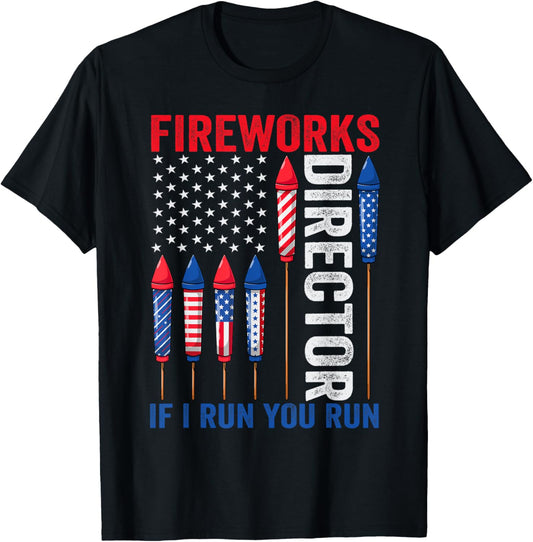 America Flag Fireworks Director I Run You Run 4th Of July T-shirt