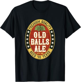 Over the Hill 40 Old Balls Club for Beer Lover T-Shirt