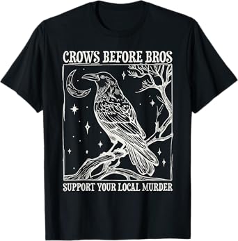 Crows Before Bros Support Your Local Murder Spooky Halloween T-Shirt