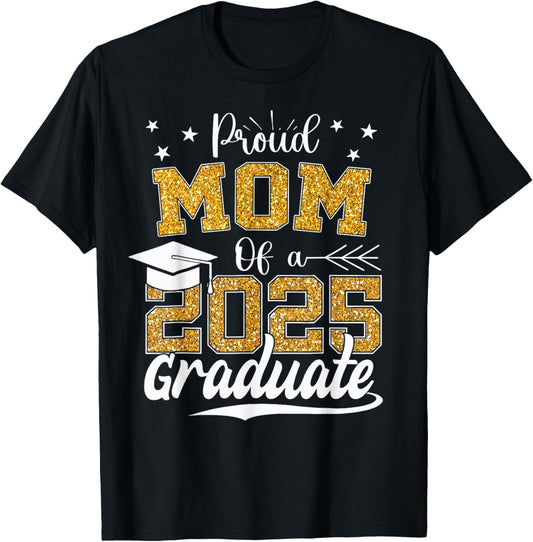 Proud Mom Of A Class Of 2025 Graduate 2025 Senior Mom T-Shirt