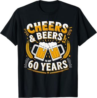 Cheers and Beers to my 60 Years 60th Birthday Party T-Shirt