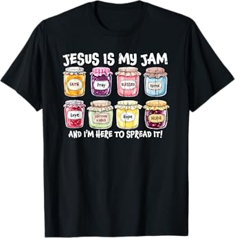 Jesus Is My Jam, And I'm Here To Spread It, Christian T-Shirt