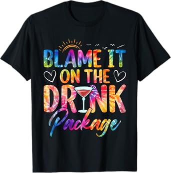 Girls Cruise Blame It on the Drink Package Drinking Booze T-Shirt