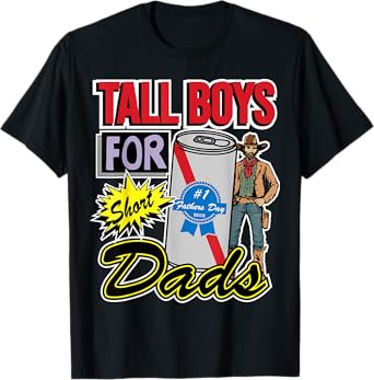 Tall Boys for Short Kings Dads Fathers Day Beer Lover T-Shirt