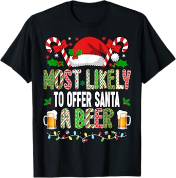 HUGvyn Christmas Most Likely to Offer Santa a Beer Drinking T-Shirt