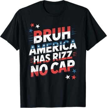 Bruh America Has Rizz No Cap - Funny Fourth of July Shirt T-Shirt