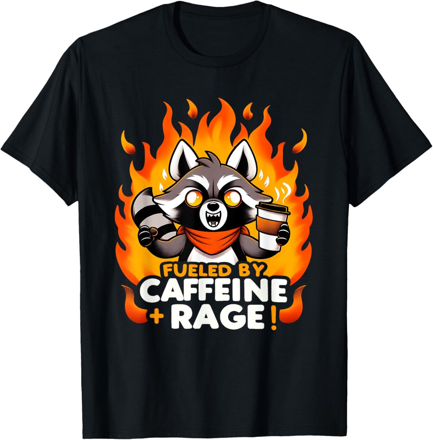 Fueled By Caffeine Rage Funny Raccoon Men Women T-Shirt
