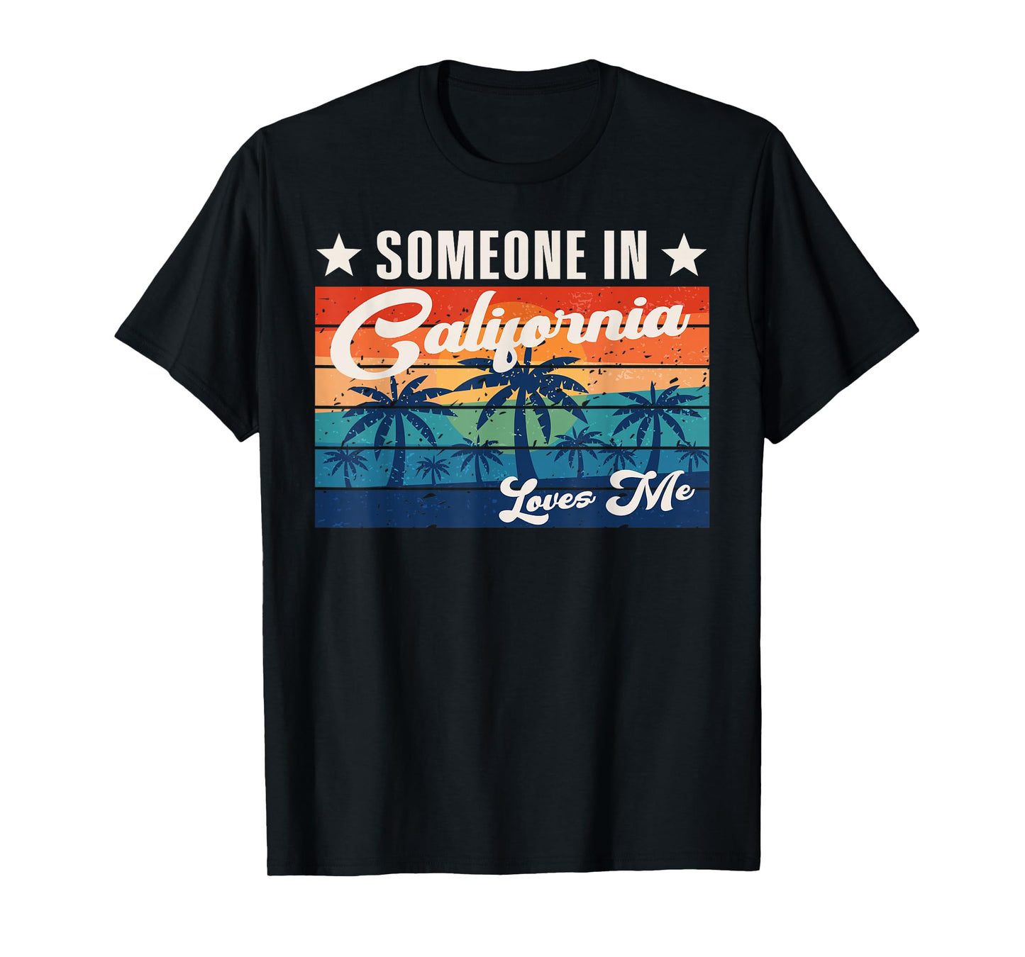 Someone In California Loves Me T-Shirt