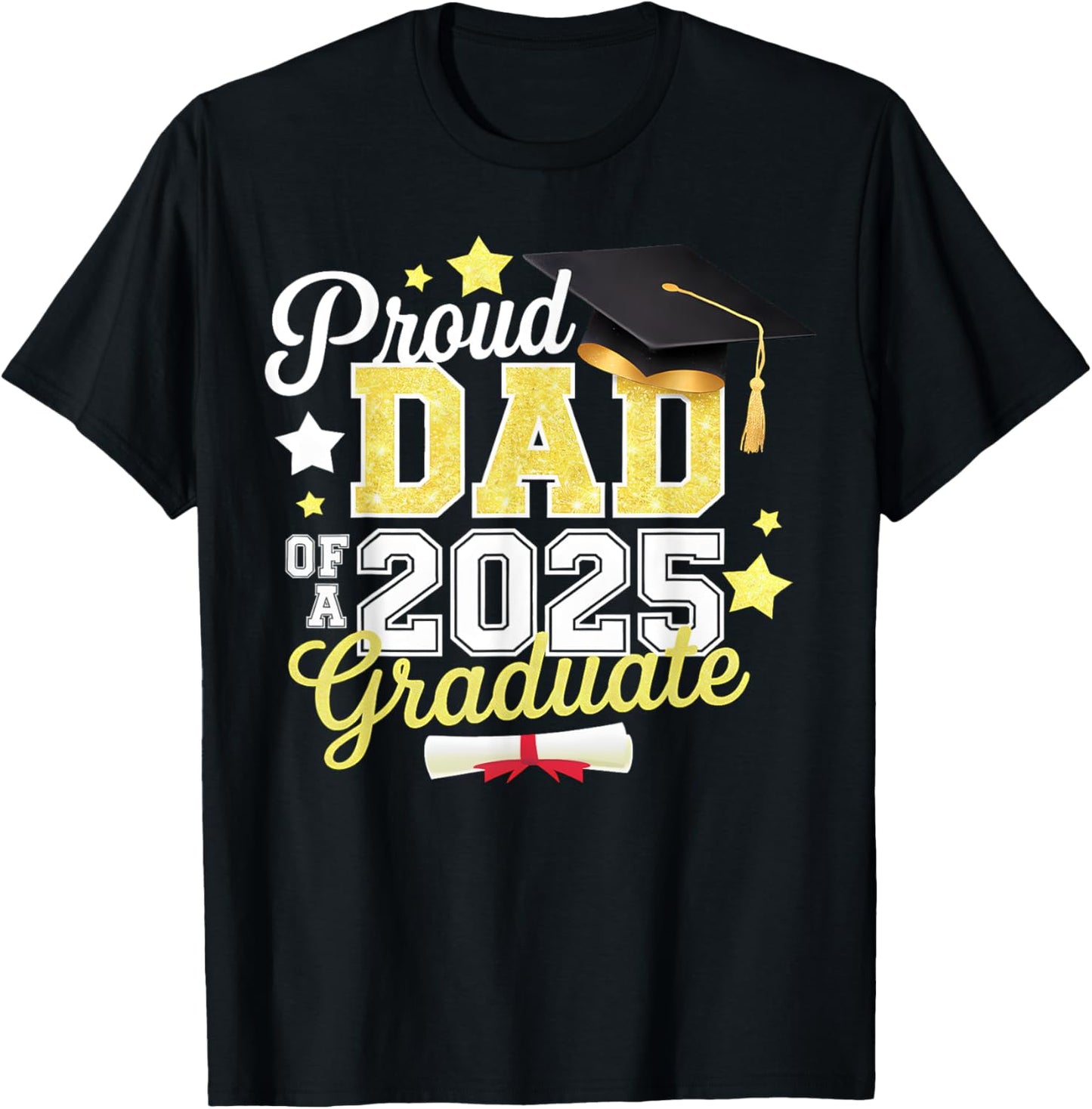 Proud Dad of a 2025 Graduate Graduation Day Senior Class T-Shirt