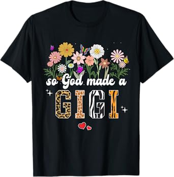 So God Made A Gigi Butterfly Floral Happy Mothers Day T-Shirt