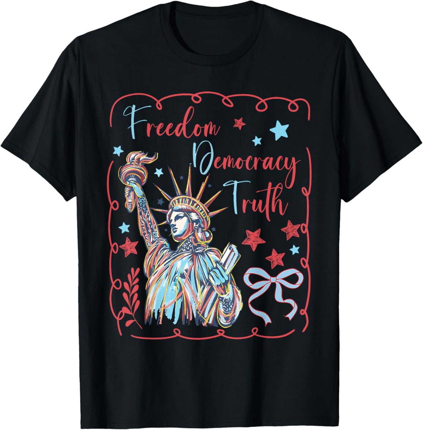 Freedom Democracy & Truth 4th Of July Patriotic T-shirt