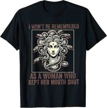 i won't be remembered as a woman who kept her mouth shut T-Shirt