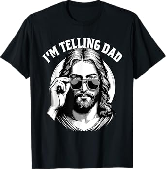 Funny I'm Telling Dad Shirt Religious Christian Jesus Meme T-Shirt