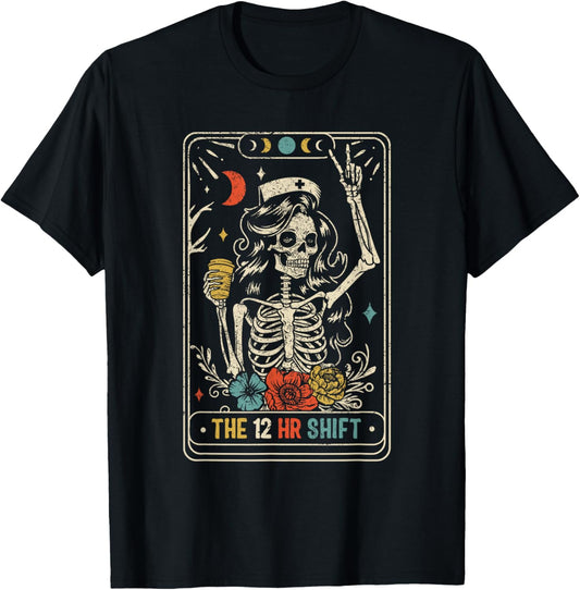 Vintage Cute The 12 HR Shift Funny Tarot Card Nurse Skeleton T-Shirt