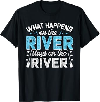 Funny River Shirt What Happens On The River T-Shirt