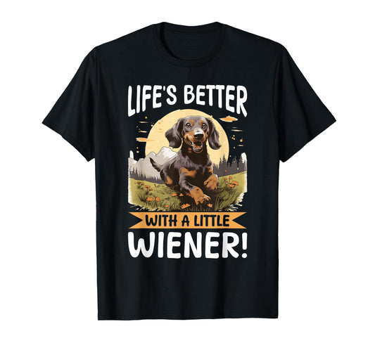 Funny Dachshund Doxie Wiener Animal Life’s better with a T-Shirt