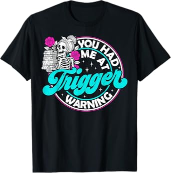Banned Book Reading Bookish You Had Me At Trigger Warning T-Shirt