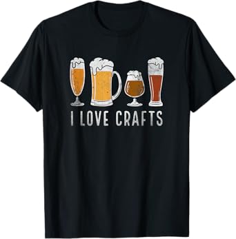 I Love Crafts, Beer | Funny T-Shirt