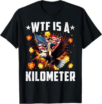 Retro WTF Is A Kilometer Funny Patriotic American Freedom T-Shirt