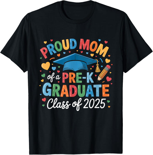 Proud Mom of a pre-k graduate class of 2025 pre k mom T-Shirt