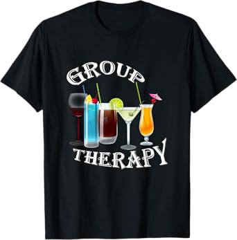 Group Therapy Drinks T-shirt Drinking Therapy Shirt T-Shirt