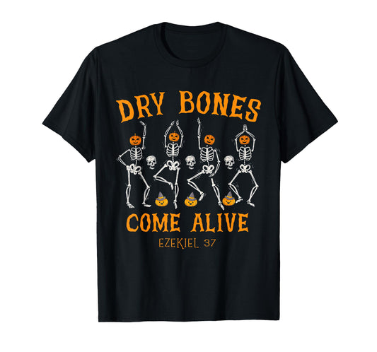 Dancing Skeleton Dry Bones Come Alive Christian Halloween T-Shirt