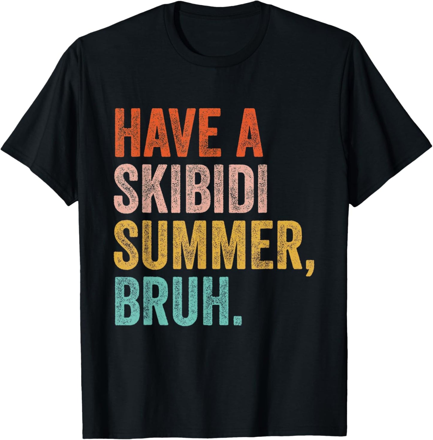 Have A Skibidi Summer Bruh End Of The Year Teacher Last Day T-Shirt