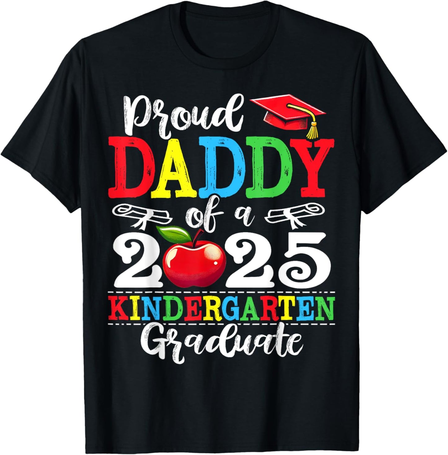 Funny Proud Daddy of a Class of 2025 kindergarten Graduate T-Shirt