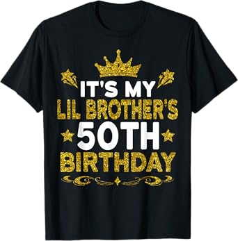 It's My Lil Brother's 50th Birthday Happy 50 Years Old T-Shirt