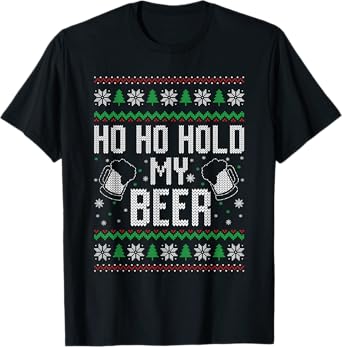 Ho Ho Hold My Beer Ugly Christmas Xmas Costume T-Shirt