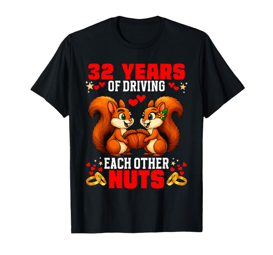 32nd Wedding Anniversary 32-Year Driving Each Other Nuts T-Shirt