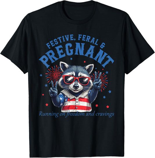 4th Of July Pregnancy Announcement, Festive Feral & Pregnant T-shirt