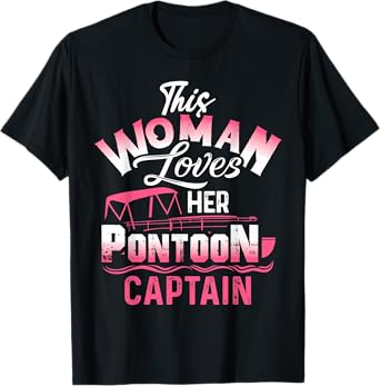This Woman Loves Her Pontoon Captain Wife Girlfriend Funny T-Shirt