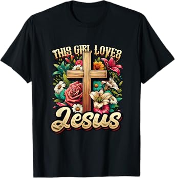 This Girl Loves Jesus Cute Christian Girl Jesus T-Shirt