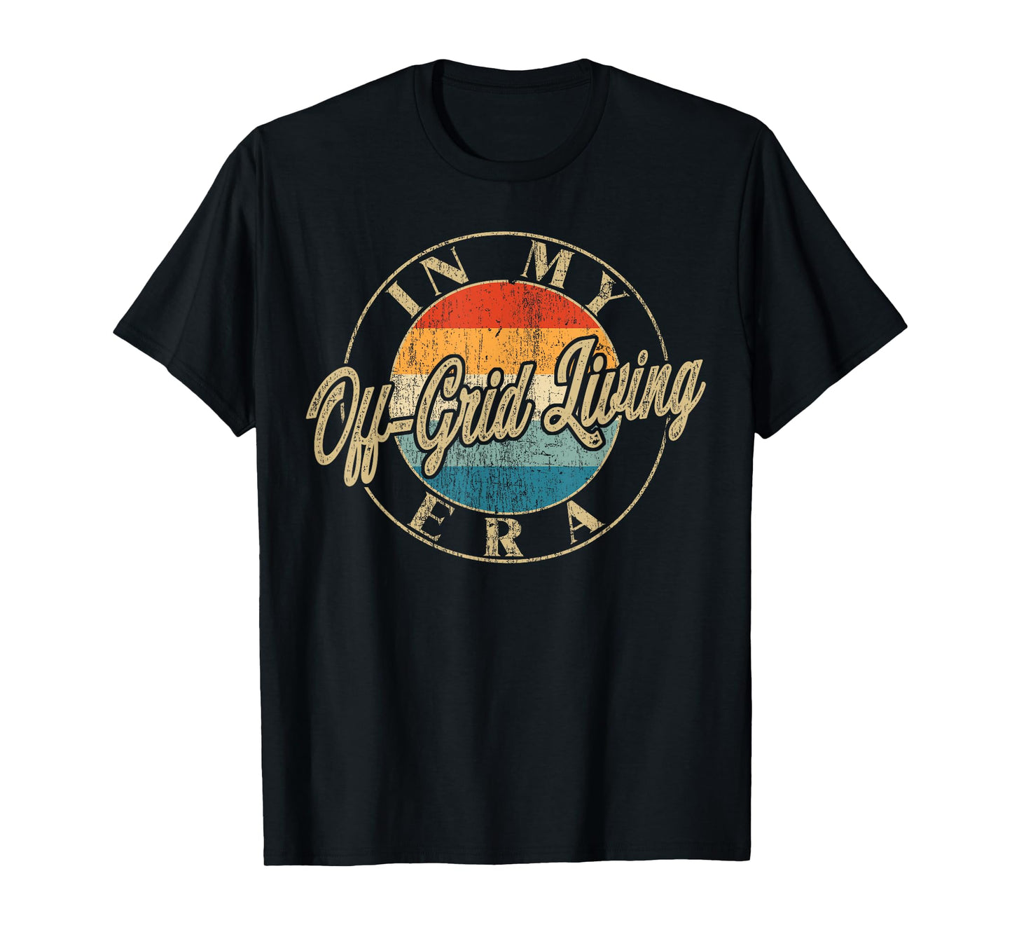 I'm In My Off Grid Living Era Retro Funny New Beginnings T-Shirt