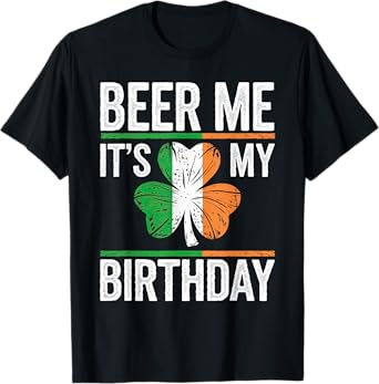 It's My Birthday Men St Patricks it's my Birthday Beer me T-Shirt